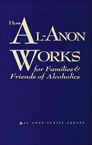 How Al-Anon Works for Families & Friends of Alcoholics by Al-Anon Family Groups (2008) Paperback